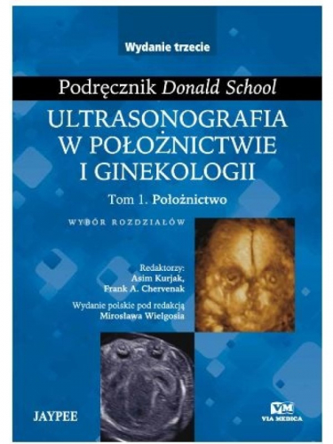 Podręcznik Donald School: Ultrasonografia w położnictwie i ginekologii - Tom 1
